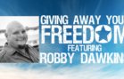 Giving Away Your Freedom – Robby Dawkins
