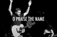 O Praise The Name