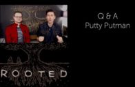 Rooted Q & A with Putty Putman