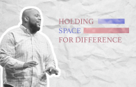 Holding Space For Difference